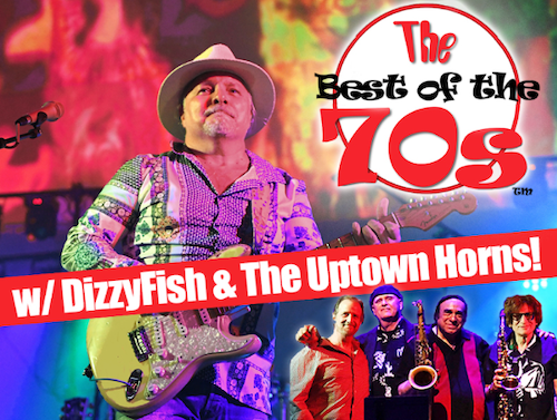 The Best Of The 70s: DizzyFish & The Uptown Horns!